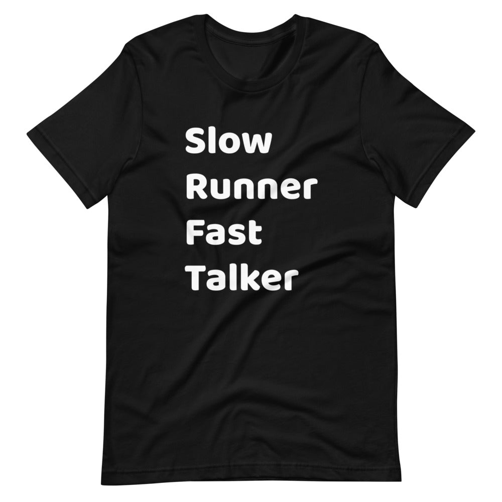 Slow Runner Fast Talker Short-Sleeve Unisex T-Shirt